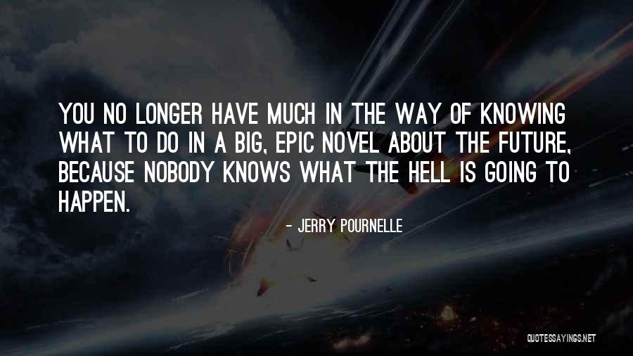 Piccolissimo Quotes By Jerry Pournelle Piccolissimo Quotes By Jerry Pournelle