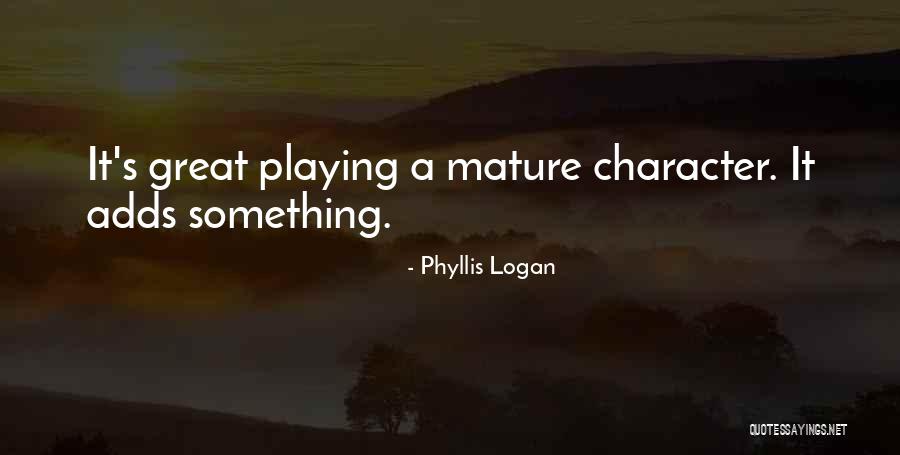 Picenauto Quotes By Phyllis Logan Picenauto Quotes By Phyllis Logan