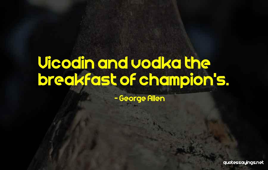 Picie Quotes By George Allen Picie Quotes By George Allen