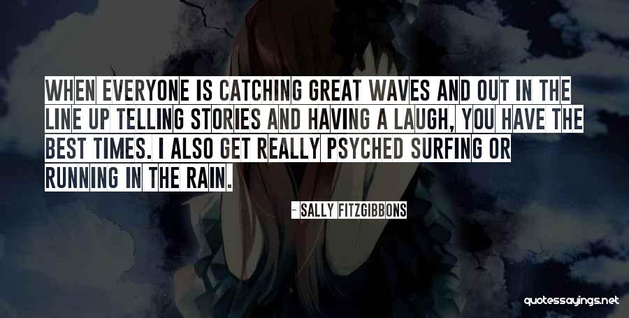 Picie Quotes By Sally Fitzgibbons Picie Quotes By Sally Fitzgibbons
