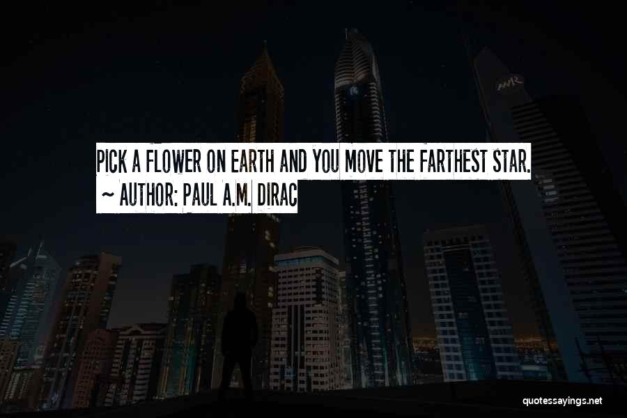 Pick A Flower Quotes By Paul A.M. Dirac