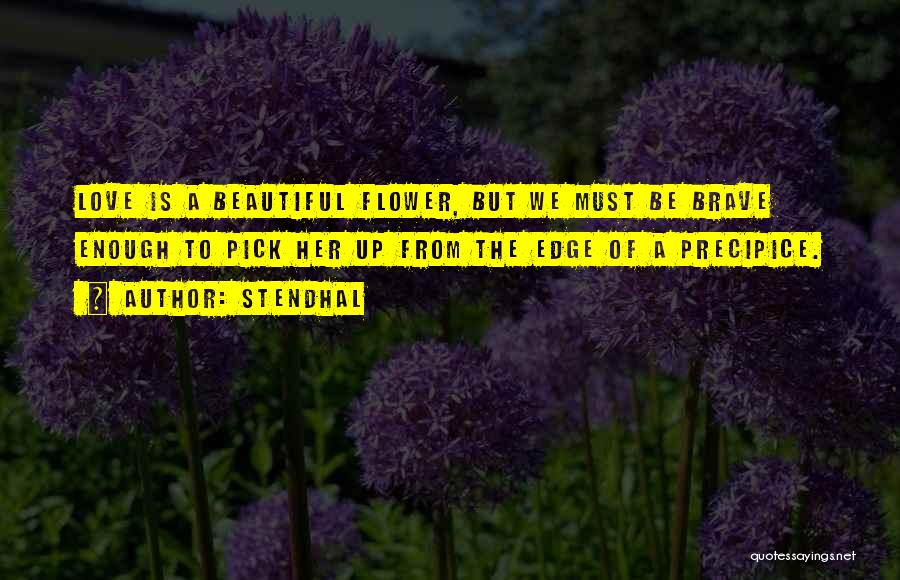 Pick A Flower Quotes By Stendhal