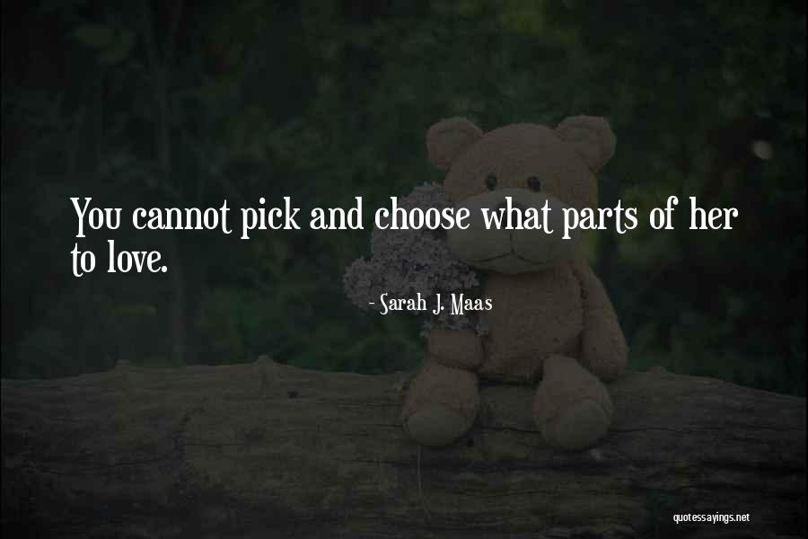 Pick And Choose Quotes By Sarah J. Maas