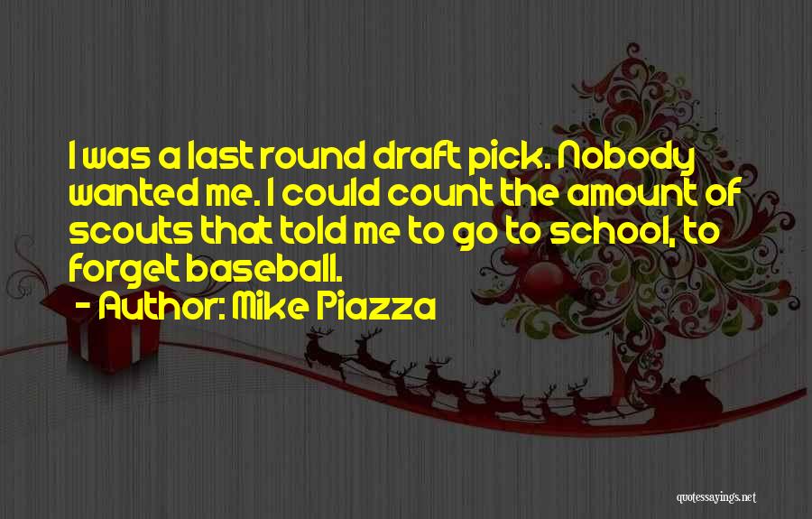 Pick Me Quotes By Mike Piazza