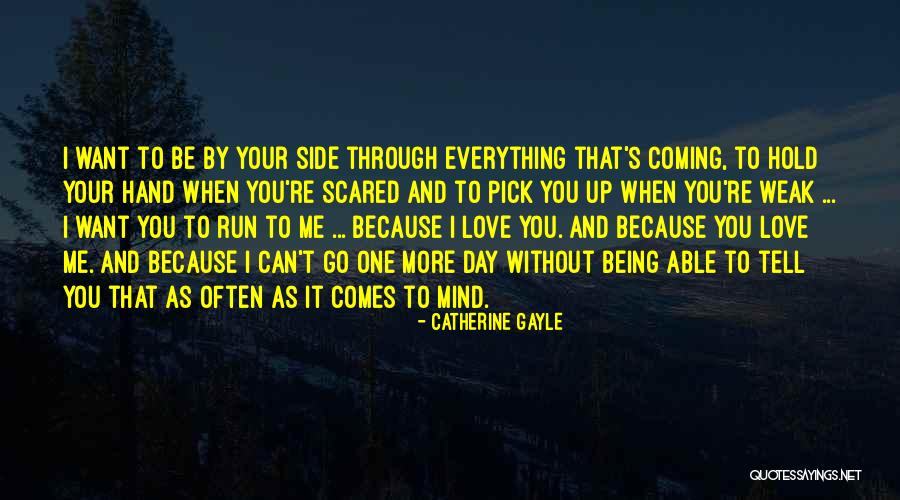 Pick Me Up Love Quotes By Catherine Gayle Pick Me Up Love Quotes By Catherine Gayle