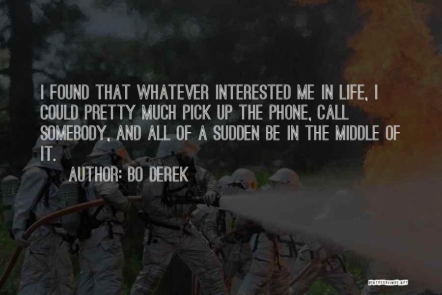 Pick Me Up Quotes By Bo Derek