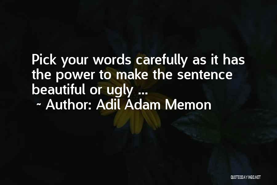 Pick Me Up Words Quotes By Adil Adam Memon