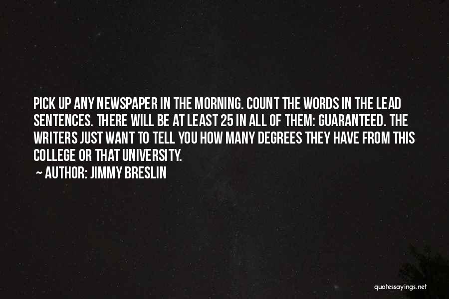Pick Me Up Words Quotes By Jimmy Breslin