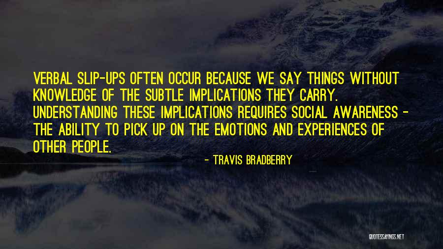 Pick Me Ups Quotes By Travis Bradberry Pick Me Ups Quotes By Travis Bradberry