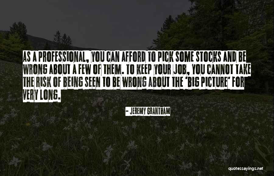 Pick Stocks Quotes By Jeremy Grantham Pick Stocks Quotes By Jeremy Grantham