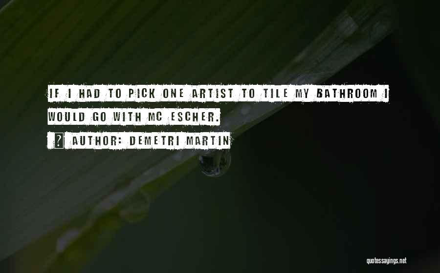 Pick Up Artist Quotes By Demetri Martin