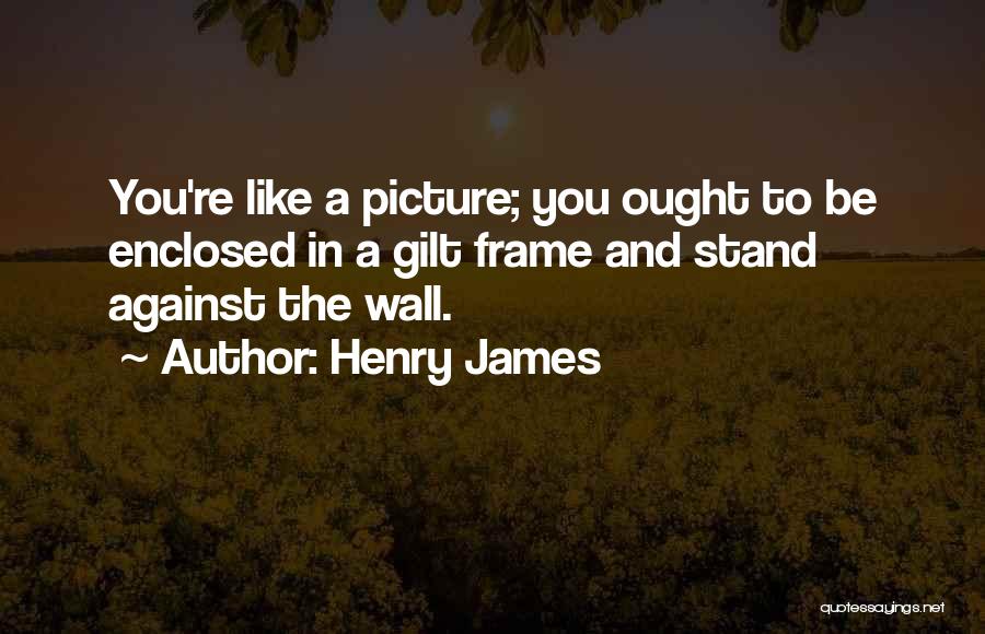 Pick Up Line Picture Quotes By Henry James