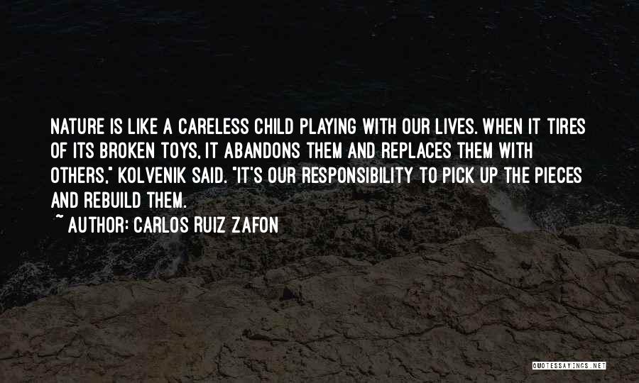 Pick Up The Broken Pieces Quotes By Carlos Ruiz Zafon