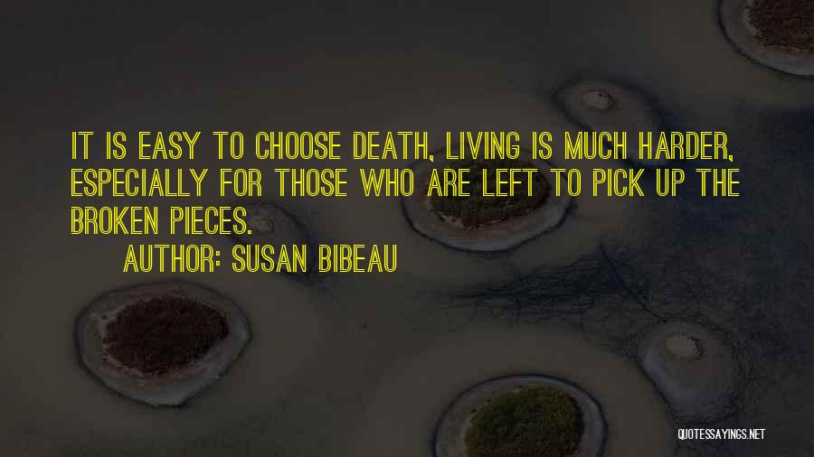 Pick Up The Broken Pieces Quotes By Susan Bibeau