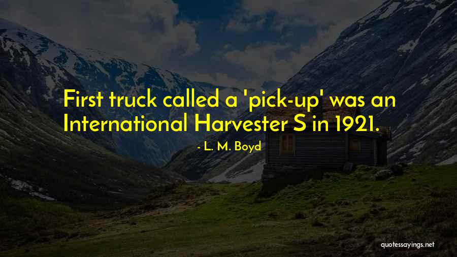 Pick Up Truck Quotes By L. M. Boyd Pick Up Truck Quotes By L. M. Boyd