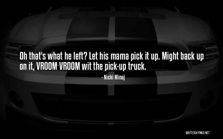 Pick Up Truck Quotes By Nicki Minaj Pick Up Truck Quotes By Nicki Minaj