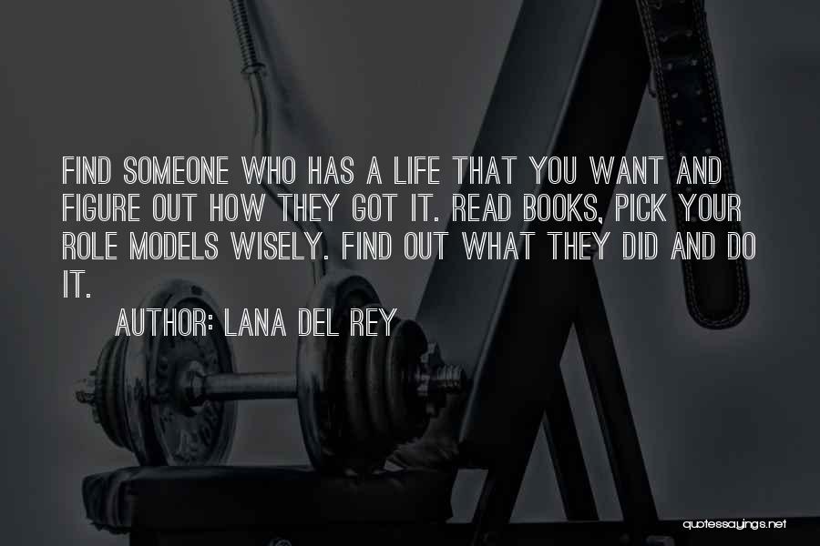 Pick Wisely Quotes By Lana Del Rey