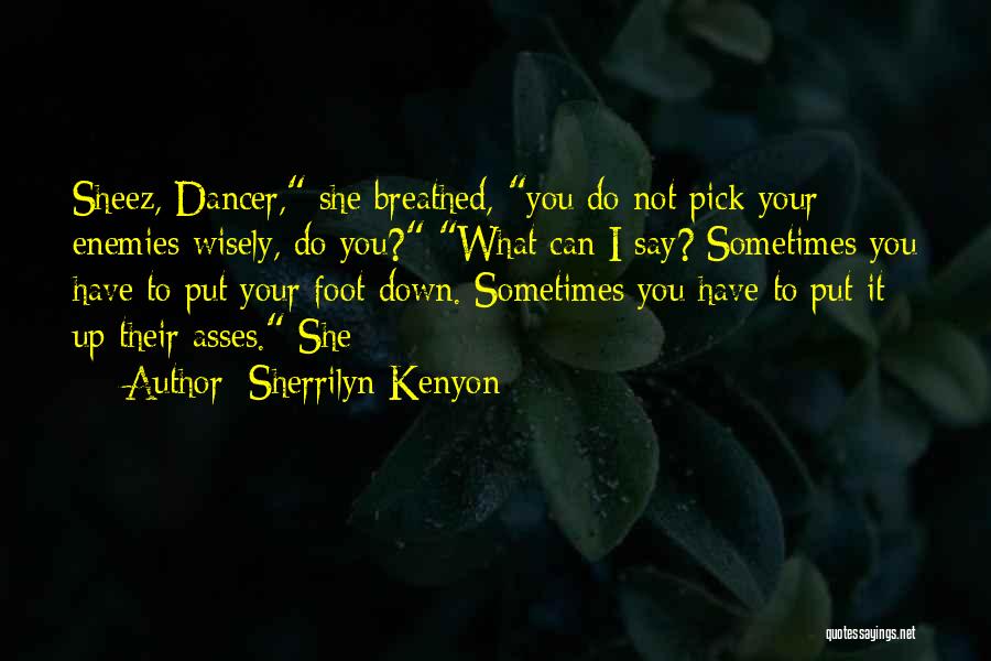 Pick Wisely Quotes By Sherrilyn Kenyon