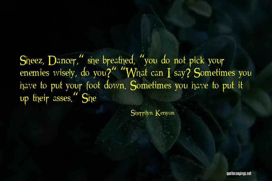 Pick Wisely Quotes By Sherrilyn Kenyon