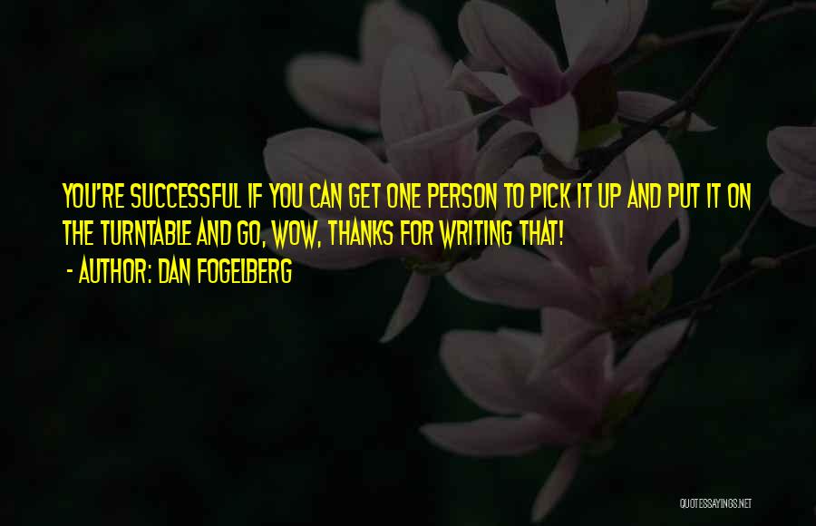 Pick You Up Quotes By Dan Fogelberg