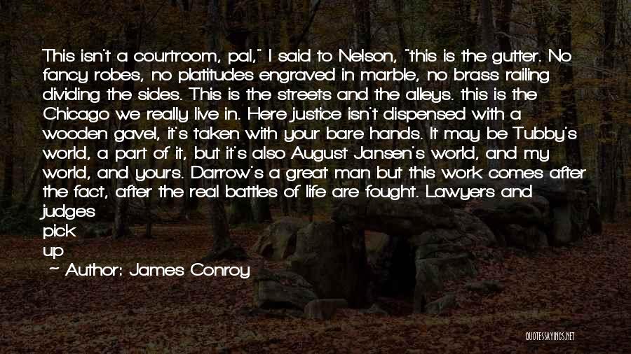 Pick Your Battles Quotes By James Conroy
