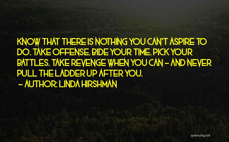Pick Your Battles Quotes By Linda Hirshman