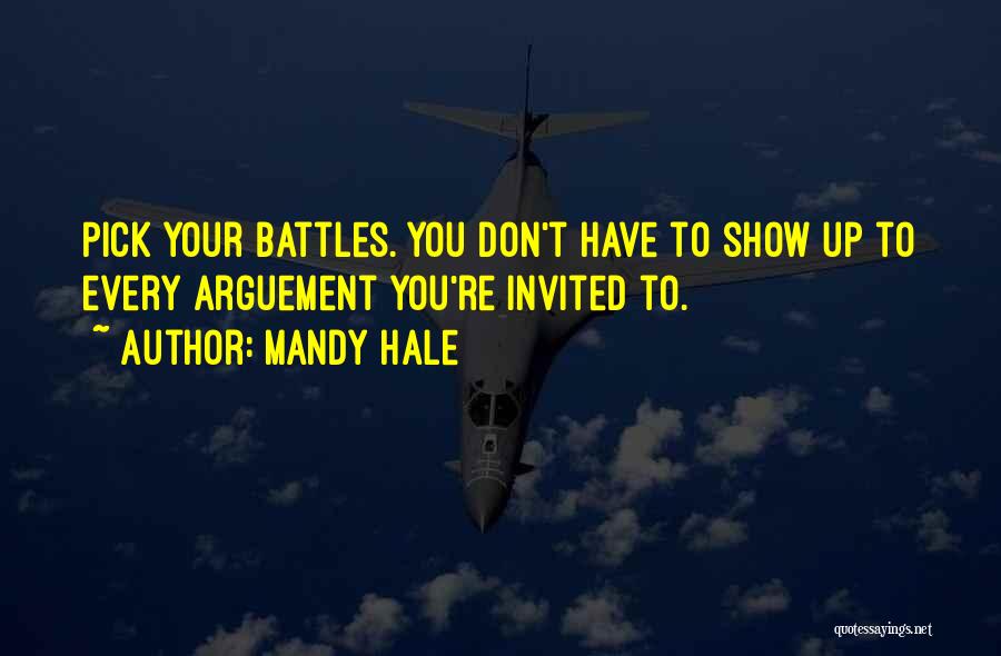 Pick Your Battles Quotes By Mandy Hale