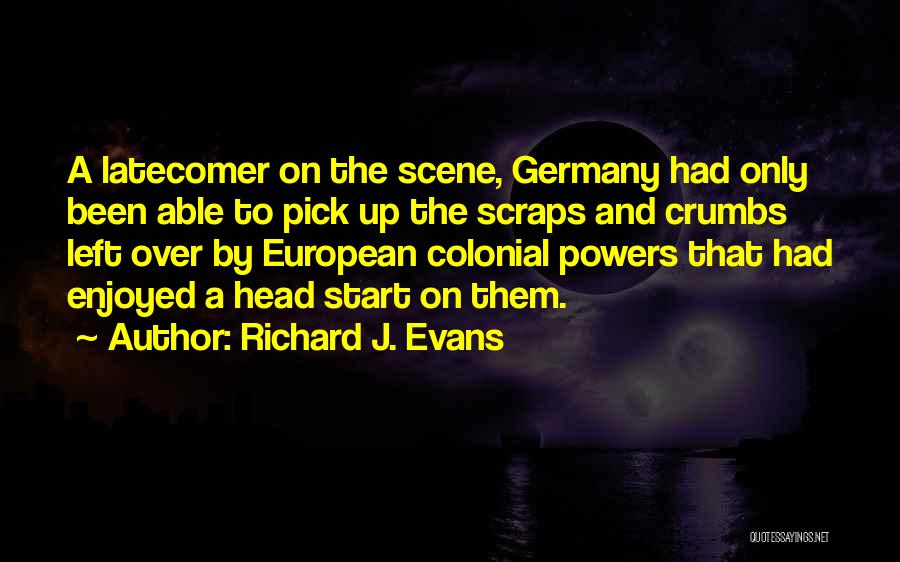 Pick Your Head Up Quotes By Richard J. Evans