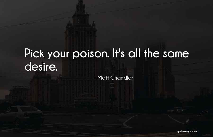 Pick Your Poison Quotes By Matt Chandler