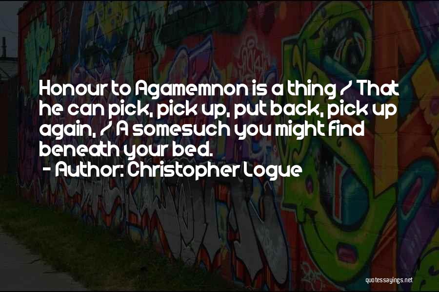 Pick Yourself Back Up Again Quotes By Christopher Logue