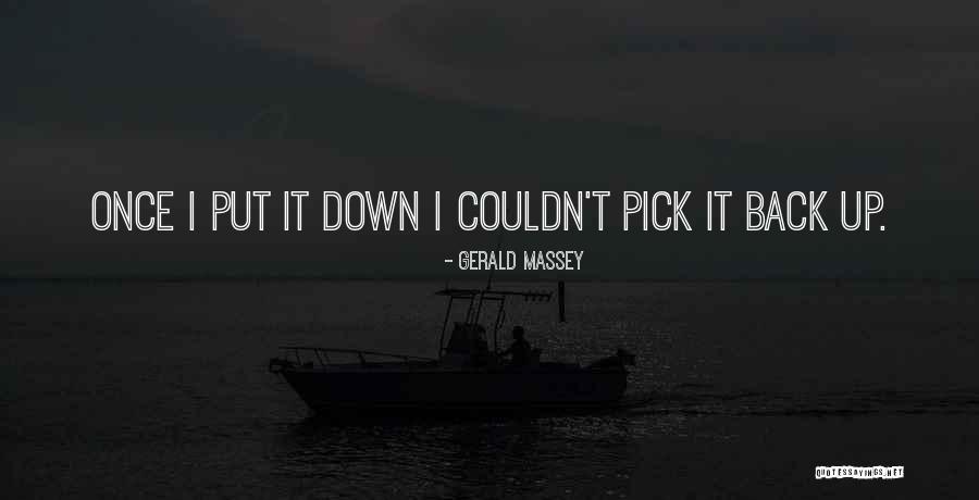 Pick Yourself Back Up Quotes By Gerald Massey