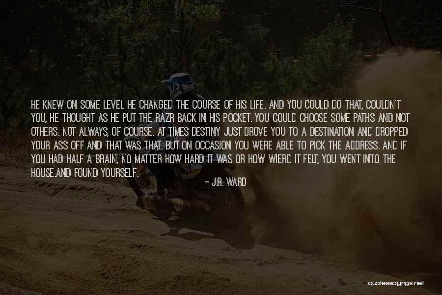 Pick Yourself Back Up Quotes By J.R. Ward