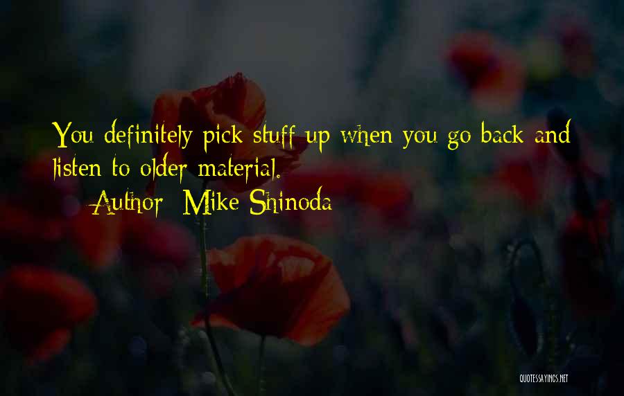 Pick Yourself Back Up Quotes By Mike Shinoda