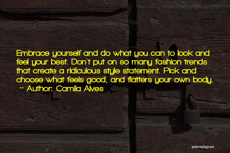Pick Yourself Quotes By Camila Alves