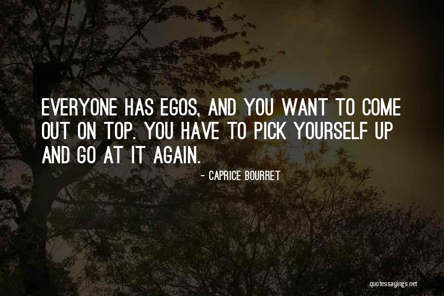 Pick Yourself Quotes By Caprice Bourret