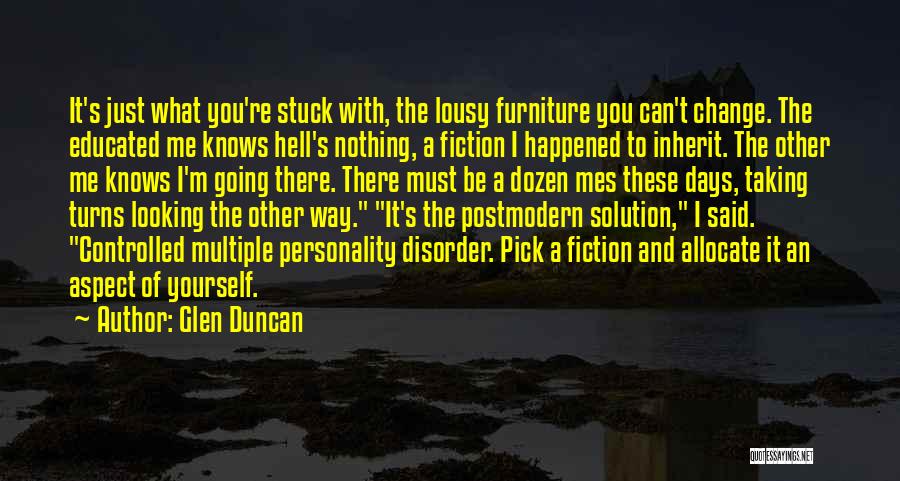 Pick Yourself Quotes By Glen Duncan