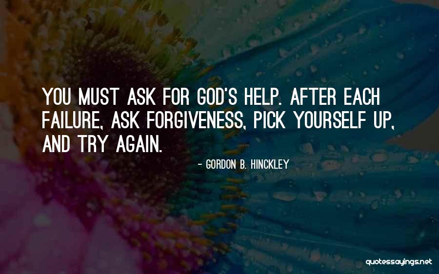 Pick Yourself Quotes By Gordon B. Hinckley