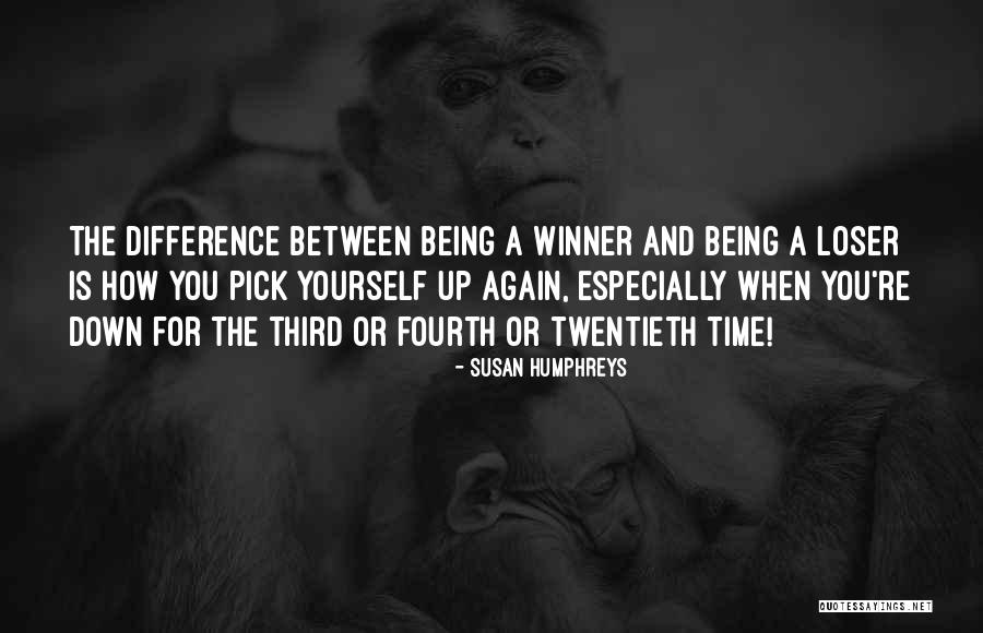 Pick Yourself Quotes By Susan Humphreys Pick Yourself Quotes By Susan Humphreys