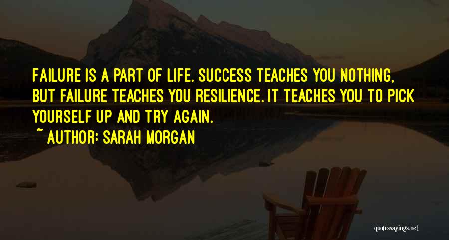 Pick Yourself Up And Try Again Quotes By Sarah Morgan
