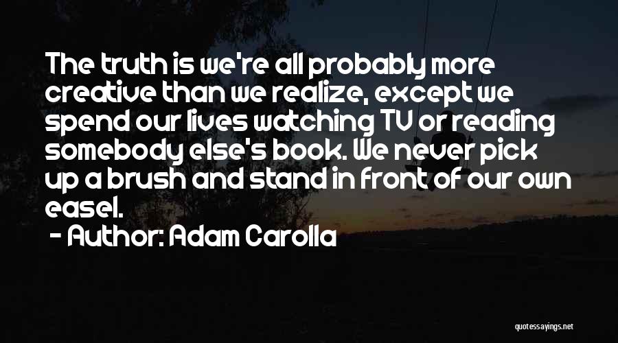 Pick Yourself Up Brush Yourself Off Quotes By Adam Carolla