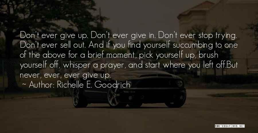 Pick Yourself Up Brush Yourself Off Quotes By Richelle E. Goodrich