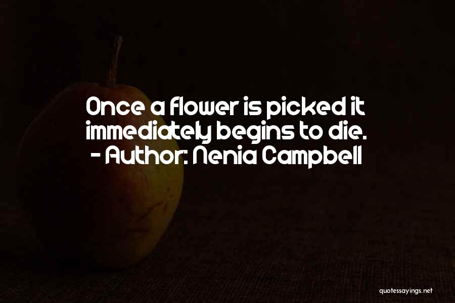 Picked Flower Quotes By Nenia Campbell