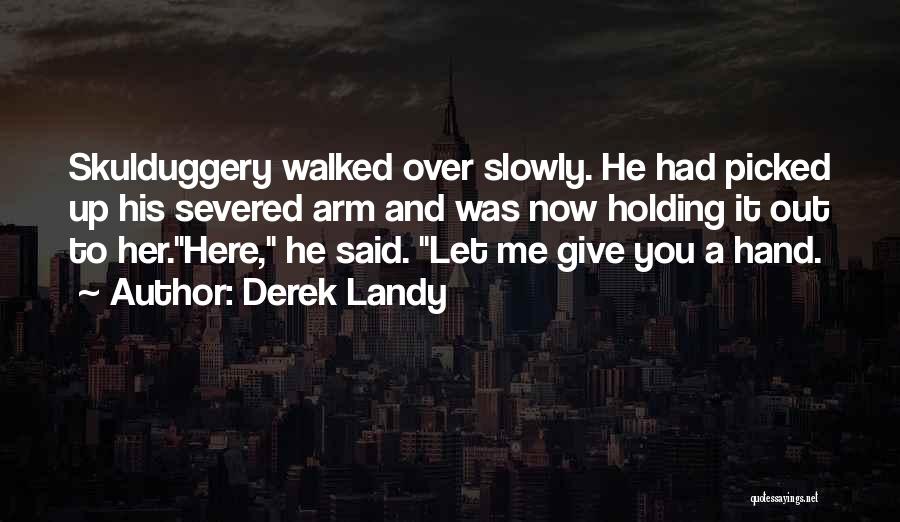 Picked Me Up Quotes By Derek Landy