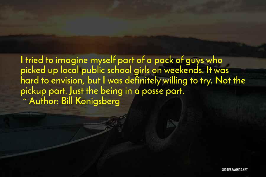 Picked Myself Up Quotes By Bill Konigsberg