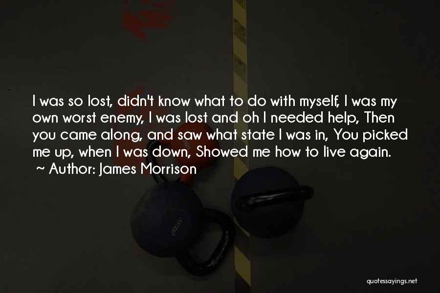 Picked Myself Up Quotes By James Morrison