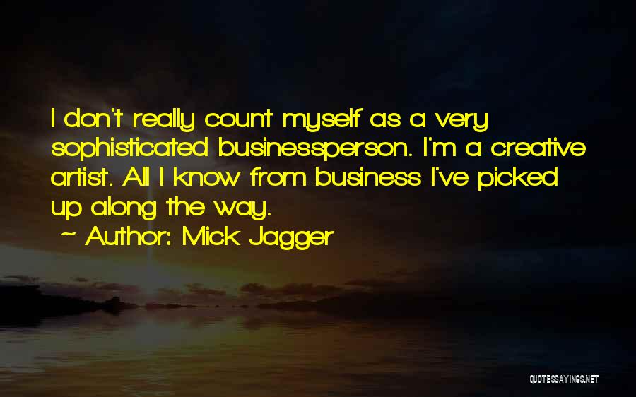 Picked Myself Up Quotes By Mick Jagger