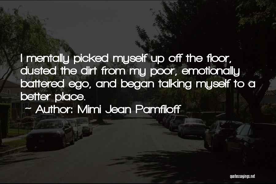 Picked Myself Up Quotes By Mimi Jean Pamfiloff