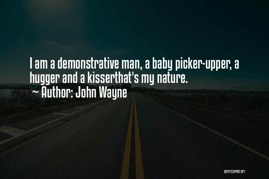 Picker Upper Quotes By John Wayne