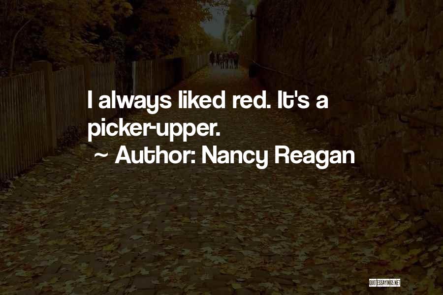 Picker Upper Quotes By Nancy Reagan