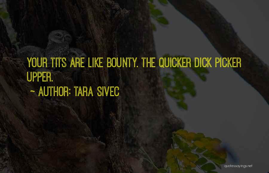 Picker Upper Quotes By Tara Sivec